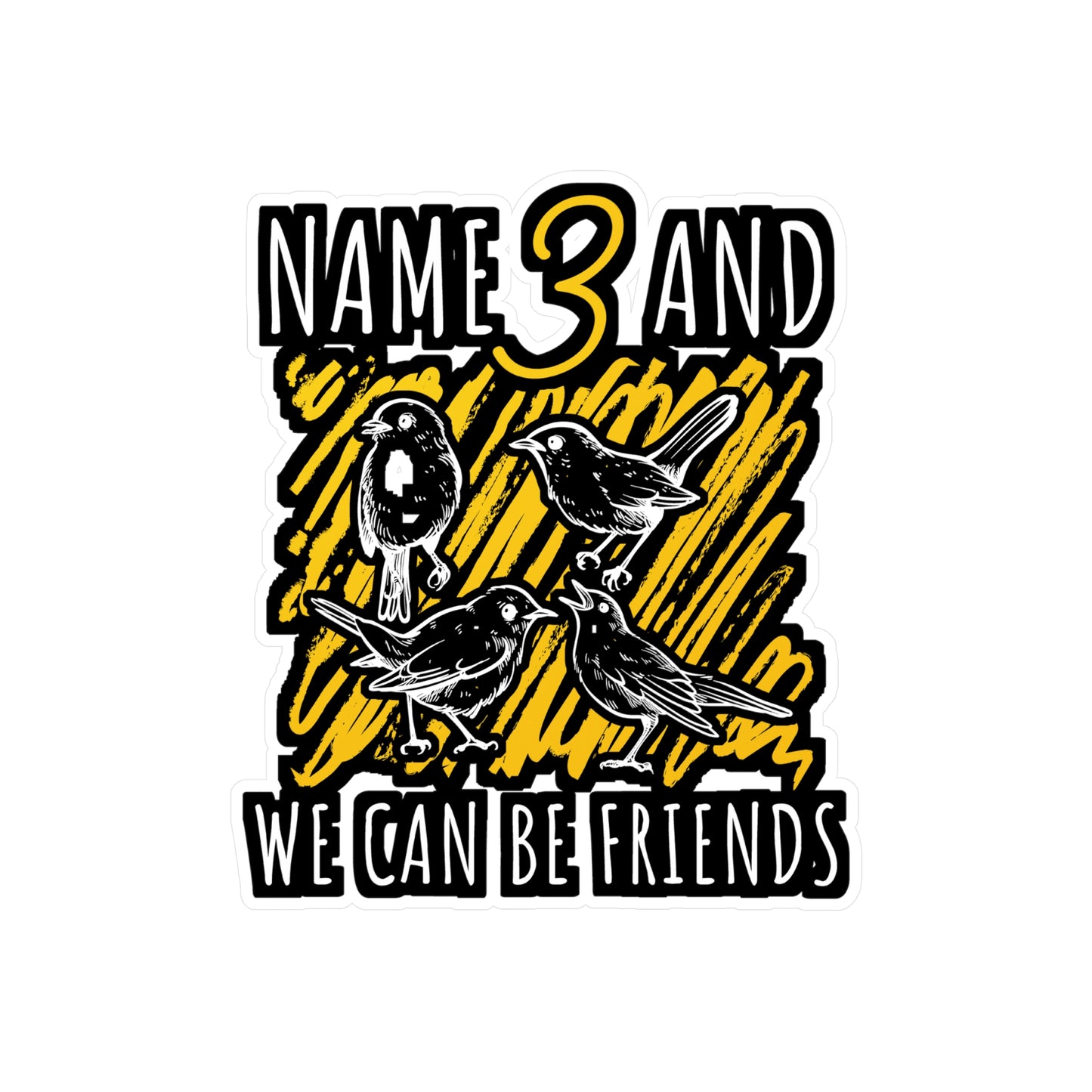 Name 3 and We Can Be Friends | Birdwatcher Sticker | Binocular Decals | Bird nerd Laptop Sticker | Birdwatcher Gift | Binocular Gift