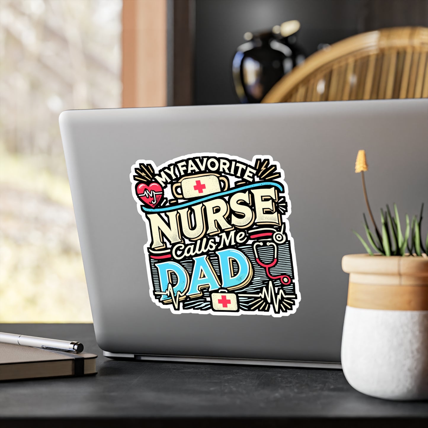 My Favorite Nurse Calls Me Dad – Vinyl Sticker for Laptop & Water Bottle | Nurse Dad Gift, Funny Healthcare Decal