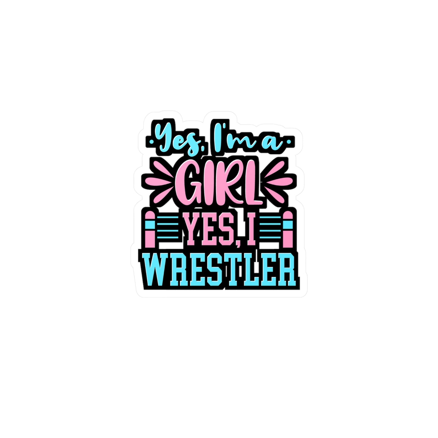 Yes I'm A Girl Yes I Wrestle | Wrestling Sticker | Half-nelson Decals | Pin Laptop Sticker | Wrestling Gift | Half-nelson Gift