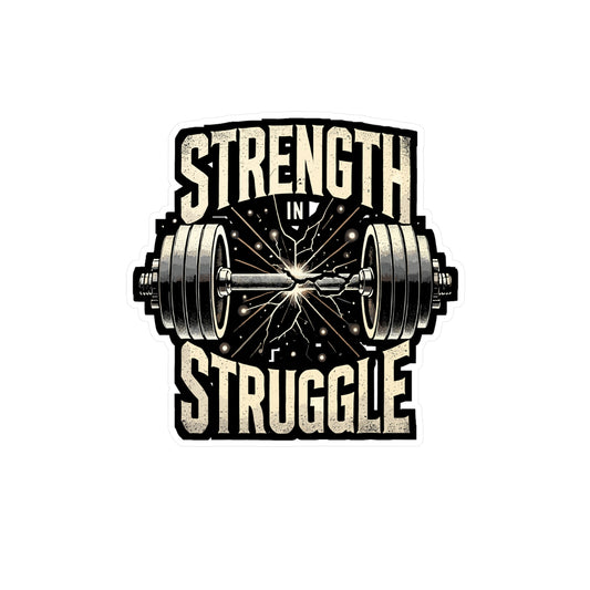 Strength in Struggle - Fitness Sticker for Laptop Sticker. Water Bottle Sticker, Vinyl Weightlifting Decal - Fitness Gift