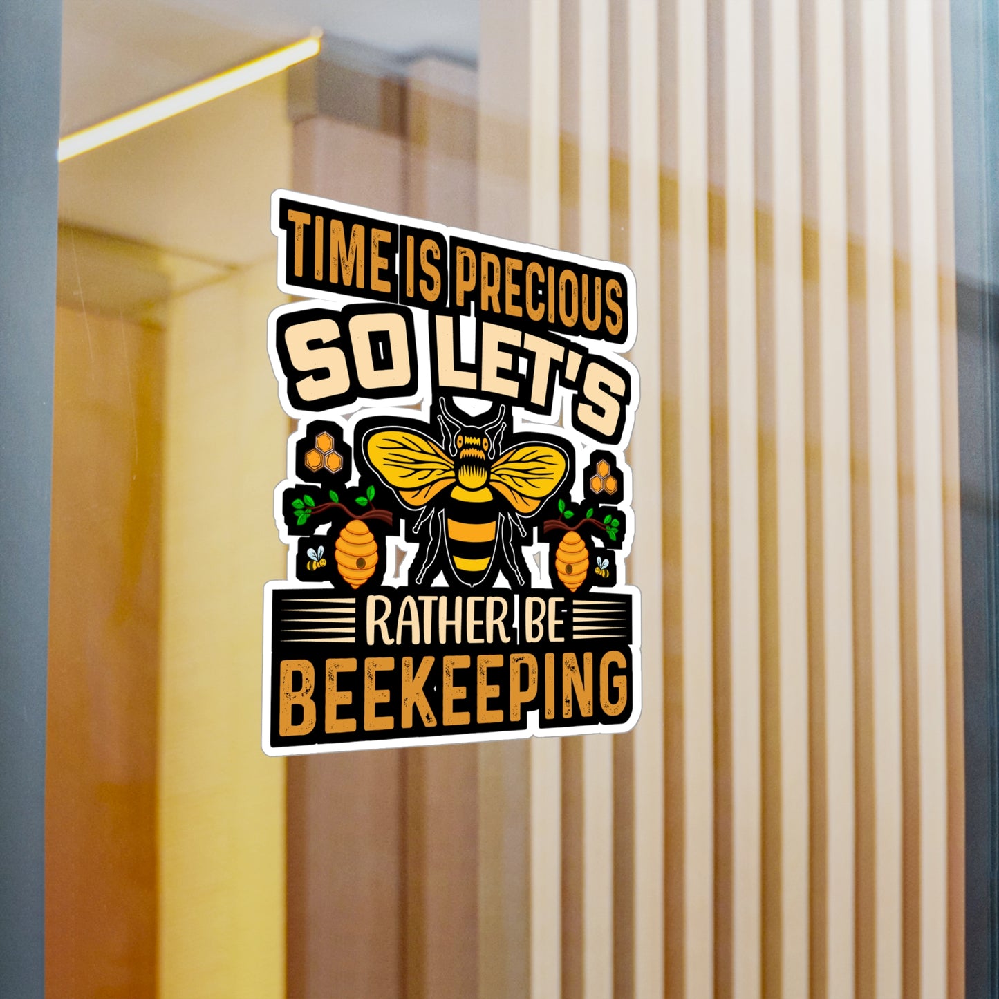 Time is precious, so let's - Beekeeping Sticker for Laptop Sticker. Water Bottle Sticker, Vinyl Brood Decal - Beekeeping Gift