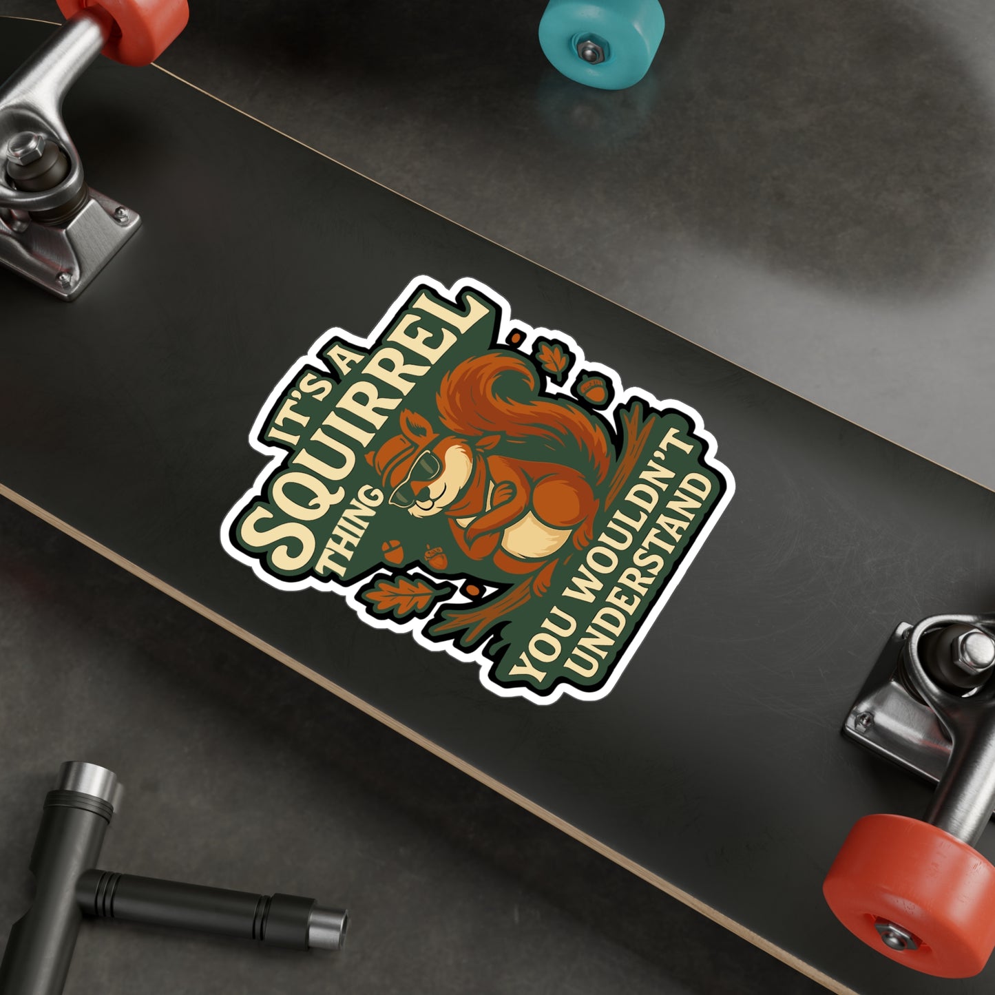 It's Squirrel Thing You Wouldn't Understand - Squirrel Sticker for Laptop, Water Bottle, Funny Gift for Animal Lovers