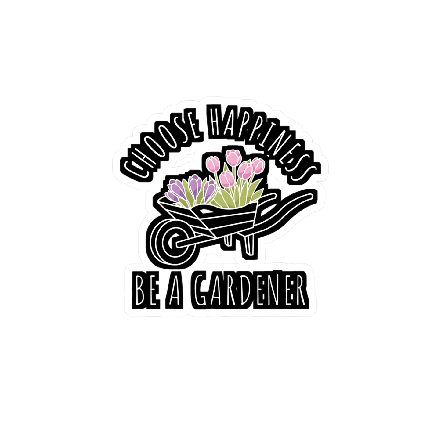 Choose Happiness Be A Gardener | Gardening Sticker | Compost Decals | Herbs Laptop Sticker | Gardening Gift | Compost Gift