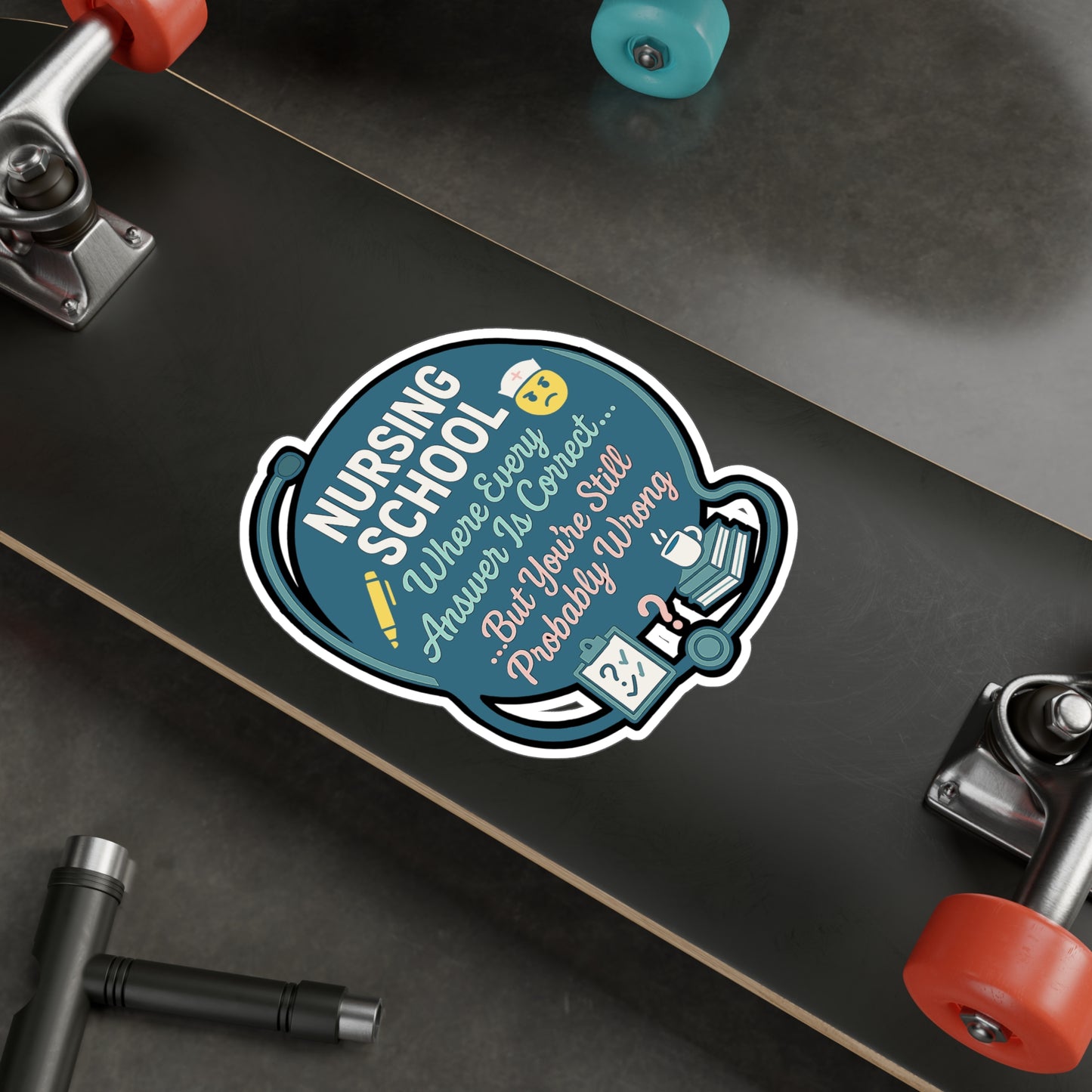 Nursing School - Where Every Answer Is Correct But You're Still Probably Wrong - Nursing Student Sticker for Laptop, Water Bottle, Funny Nurse Gift