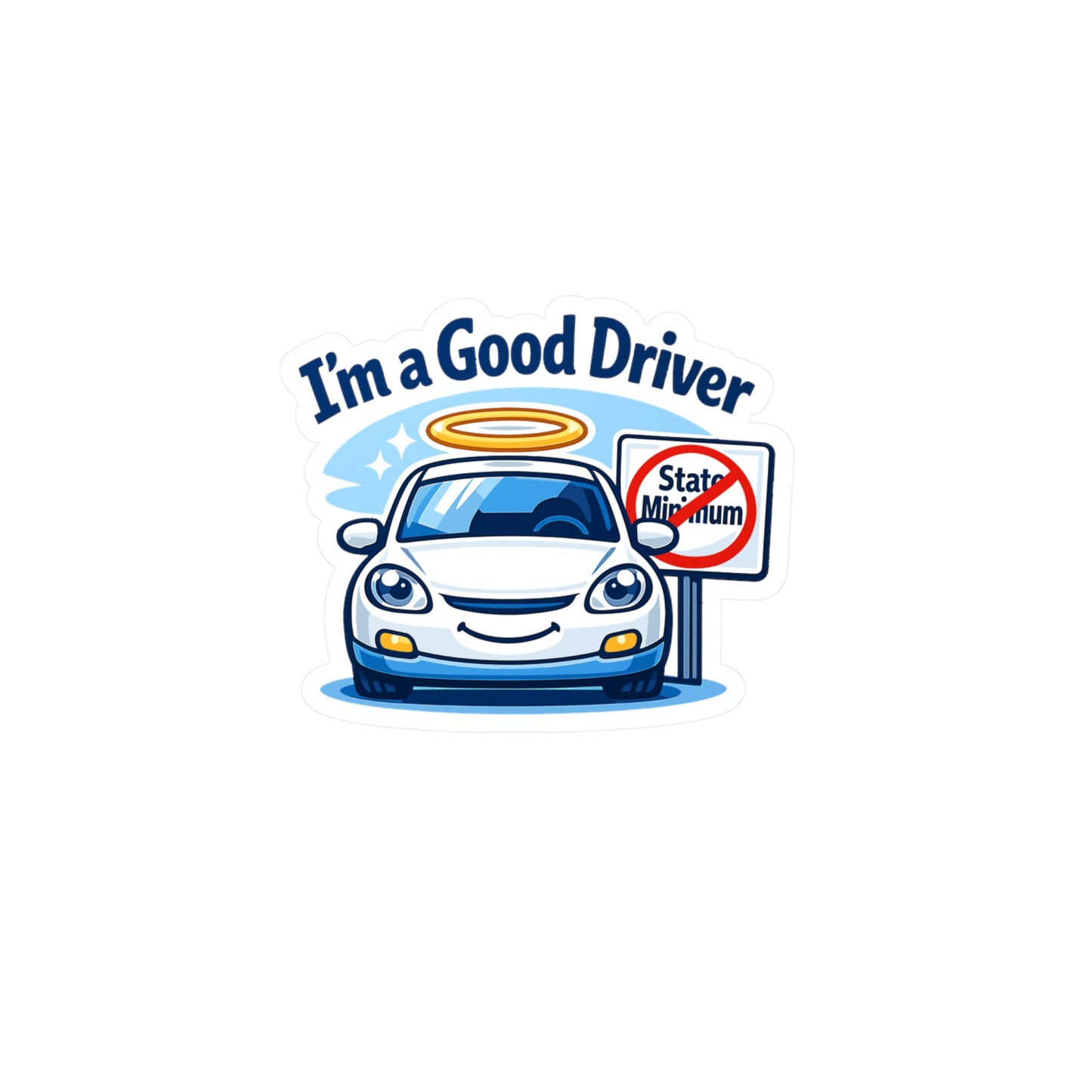 Insurance Agent Sticker I’m a Good Driver Funny Policy Premium Liability Vinyl Waterproof decals for Laptop Water Bottle