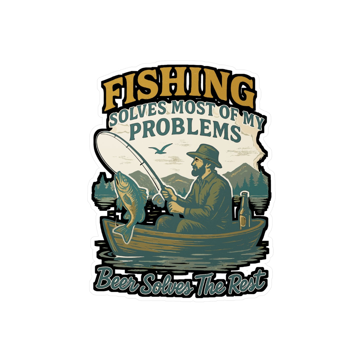 Fishing Solves Most Of My Problems Beer Solves The Rest - Fishing Sticker for Laptop, Water Bottle, Gift for Fishermen, Anglers, Outdoors Lovers
