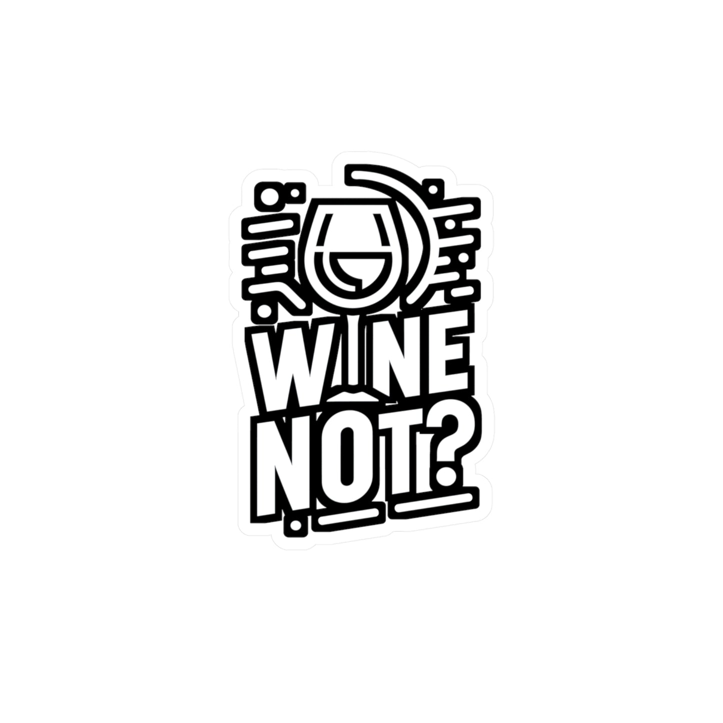 Wine not  - Drinking Sticker for Car Window Laptop Sticker. Water Bottle Sticker, Vinyl Wine Decal, Alcohol Sticker - Drinking Gift