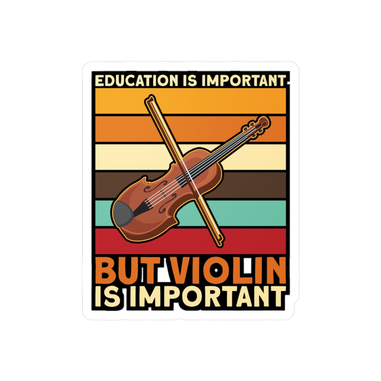 Education is Important But Violin is Important - Teacher Sticker for Laptop Sticker. Water Bottle Sticker, Vinyl Musical Decal - Teacher Gift