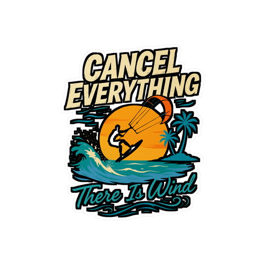 Cancel Everything, There Is Wind – Kitesurfing Sticker for Laptop, Water Bottle & Kiteboarding Lover Gifts