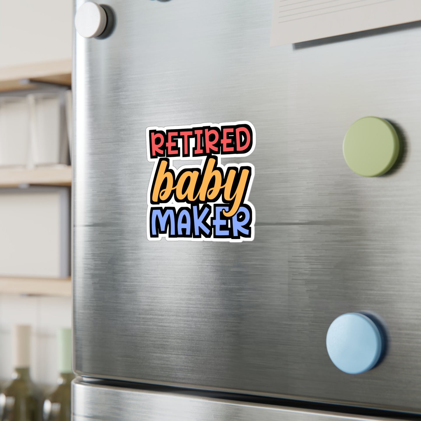 Retired Baby Maker | Vasectomy Sticker | Childproofing Decals | Parenthood Laptop Sticker | Vasectomy Gift | Childproofing Gift