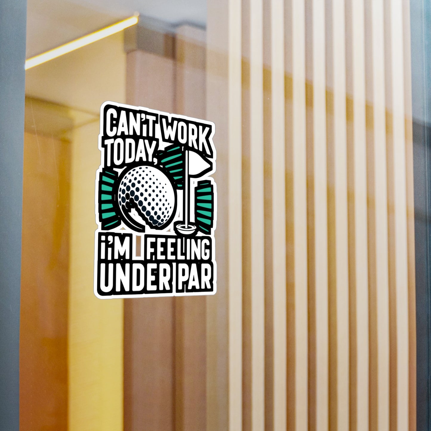 Can't Work Today, I'm Feeling Under Par - Golf Sticker for Laptop Sticker. Water Bottle Sticker, Vinyl Golfer Decal - Golf Gift