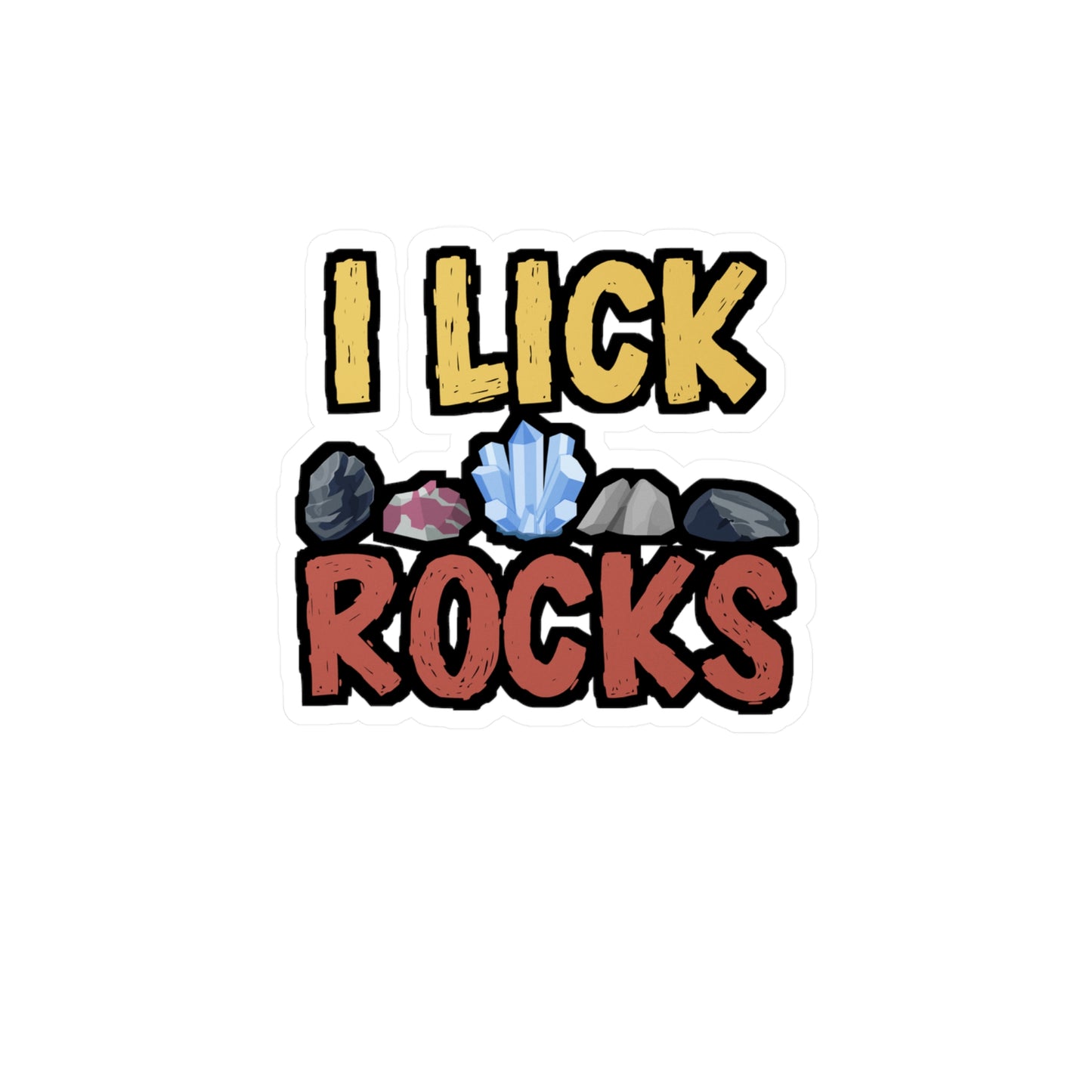 I Lick Rocks - Geology Sticker for Car Window Laptop Sticker. Water Bottle Sticker, Vinyl Geologist Decal, Rocks Sticker - Geology Gift