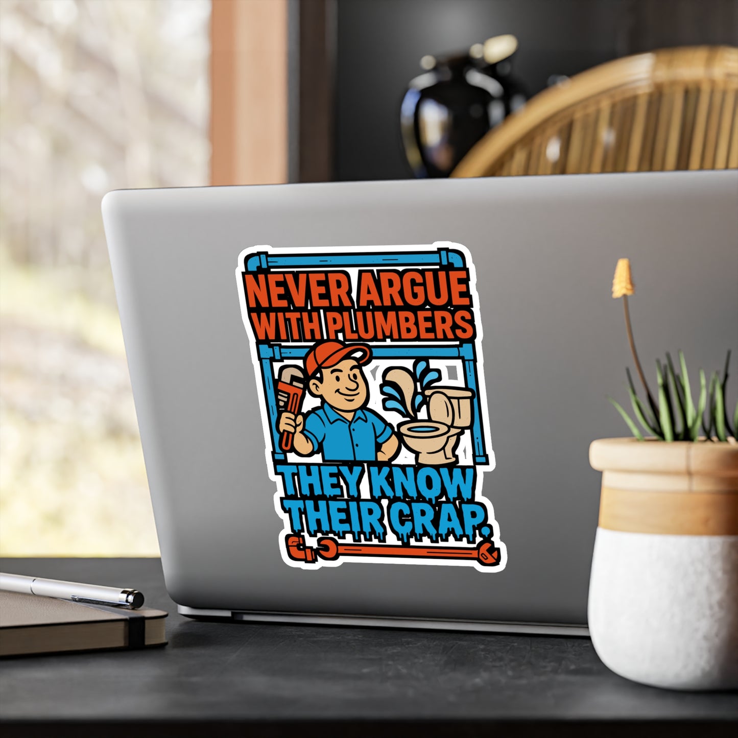 Never Argue with Plumbers – Funny Plumber Sticker for Laptop or Water Bottle | Pipefitter Vinyl Decal, Plumbing Gift Idea
