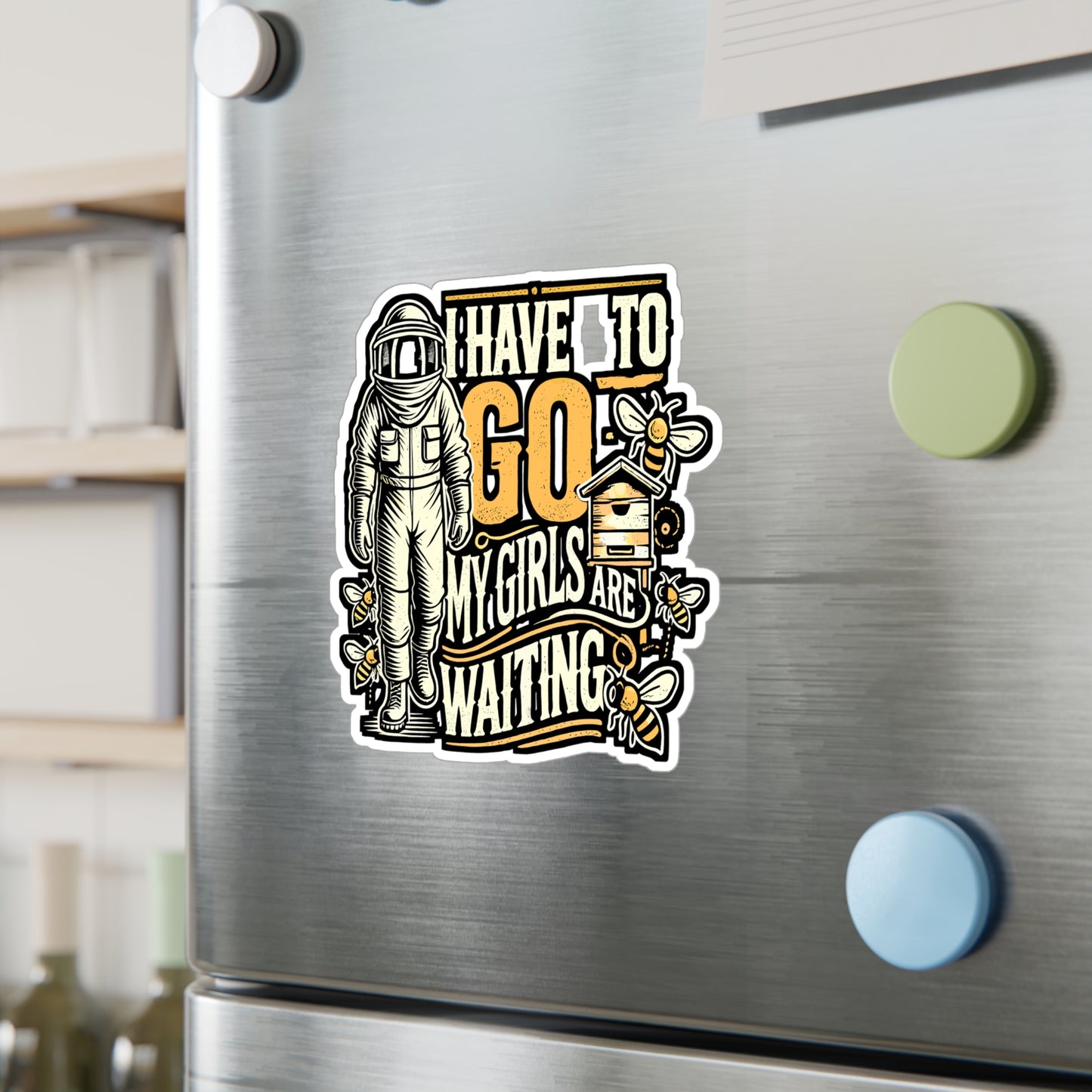 I Have To Go, My Girls Are Waiting – Beekeeping Sticker for Laptop or Water Bottle | Vinyl Farmer Decal | Perfect Beekeeping Gift