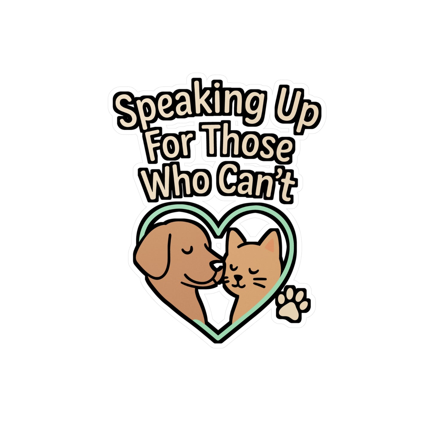 Speaking Up for Those Who Can’t – Animal Rescue Sticker, Vinyl Decal for Laptop or Water Bottle | Pet Adoption Gift, Rescue Support