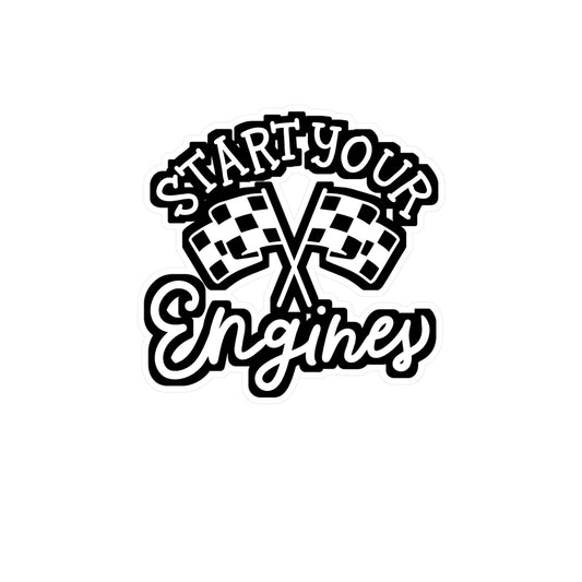 Start Your Engines - Car-racing Sticker for Laptop Sticker. Water Bottle Sticker, Vinyl Skid Decal - Car-racing Gift