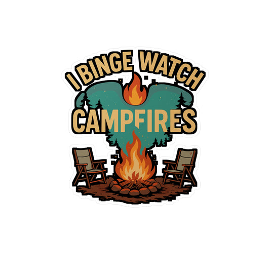 I Binge Watch Campfires – Camping Sticker for Laptop, Water Bottle & Gear | Vinyl Campfire Decal, Outdoor Gift, Adventure Decal