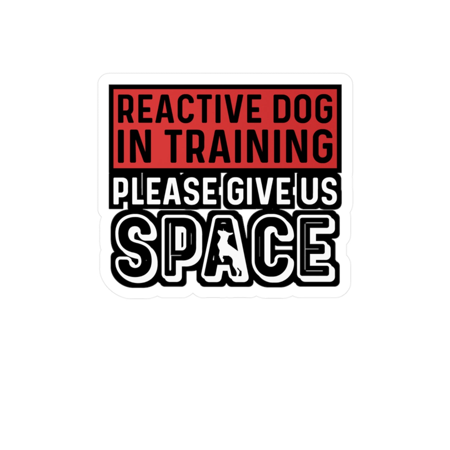 Reactive Dog In Training Please Give Us Space | Dog-trainer Sticker | Agility Decals | Dog-trainer Gift