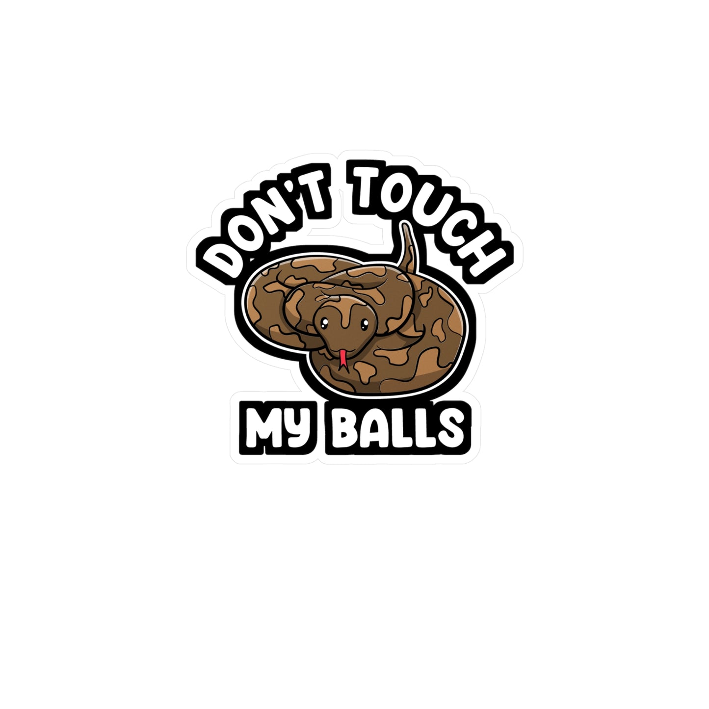 Don't Touch My Balls | Ball-python Sticker | Balls Decals | Snake Laptop Sticker | Ball-python Gift | Balls Gift