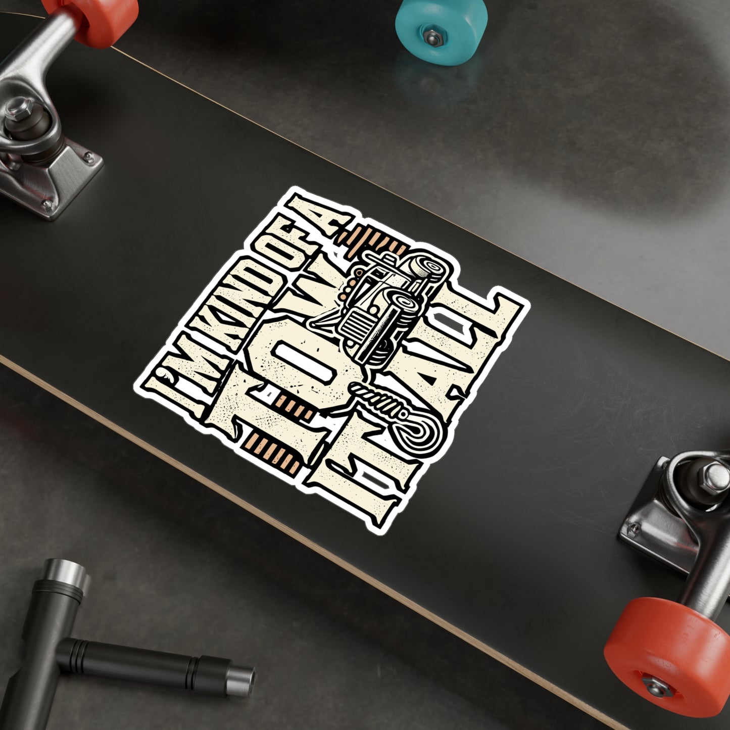 I'm Kind Of A Tow It All - Tow trucker Sticker for Laptop Sticker. Water Bottle Sticker, Vinyl Hooked Decal - Tow trucker Gift