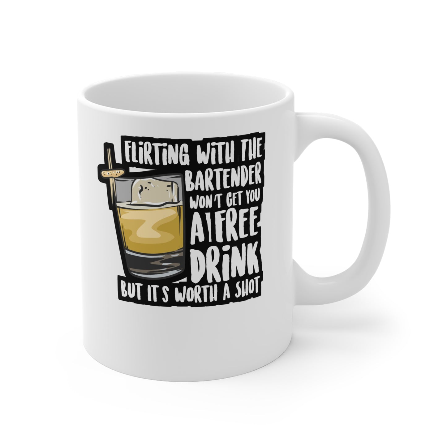 Flirting With The Bartender Won't Get You A Free Drink But It's Worth A Shot - Bartender Mug for Coffee 11oz. Bartender Cup, White ceramic, Tip Mug - Bartender Gift