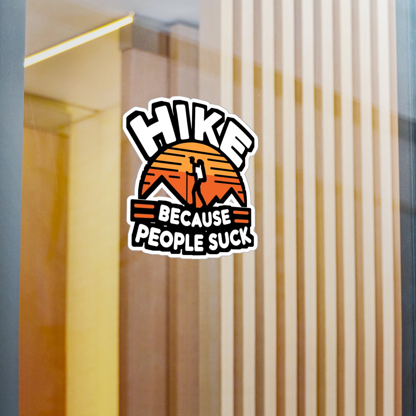 Hike Because People Suck - Hiking Sticker for Laptop Sticker. Water Bottle Sticker, Vinyl Hiker Decal - Hiking Gift