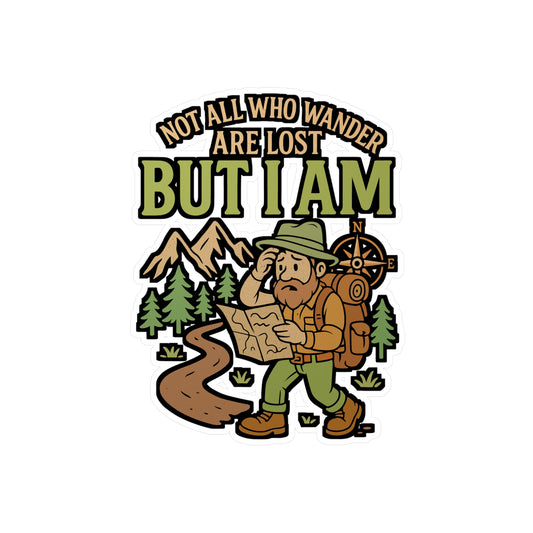 Not All Who Wander Are Lost, But I Am – Hiking Sticker for Laptop or Water Bottle | Funny Outdoor Adventure Gift