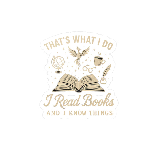 Books Sticker – That's What I Do I Read Books And I Know Things Decals, Bookworm Reading Gift for Literature Lovers, Waterproof Vinyl for Laptop, Water Bottle