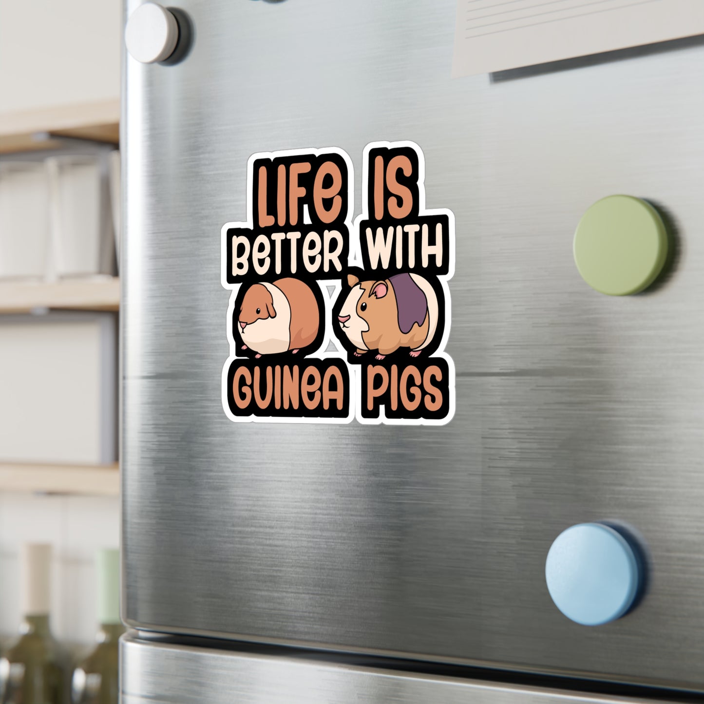 Life is better with guinea pigs - Guinea pig Sticker for Wall, Laptop, Window, Truck, Car Guinea pig Gift Vinyl Guinea pig dad Decal Sticker