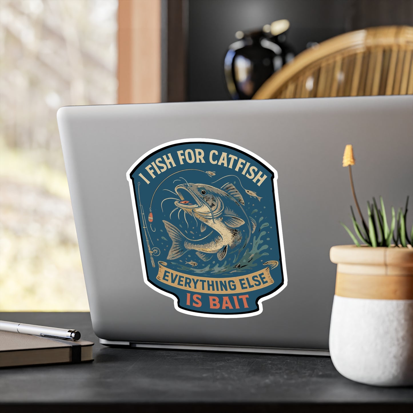 I Fish For Catfish Everything Else Is Bait - Catfish Sticker for Laptop, Water Bottle, Fisherman Gift, Fishing Lovers
