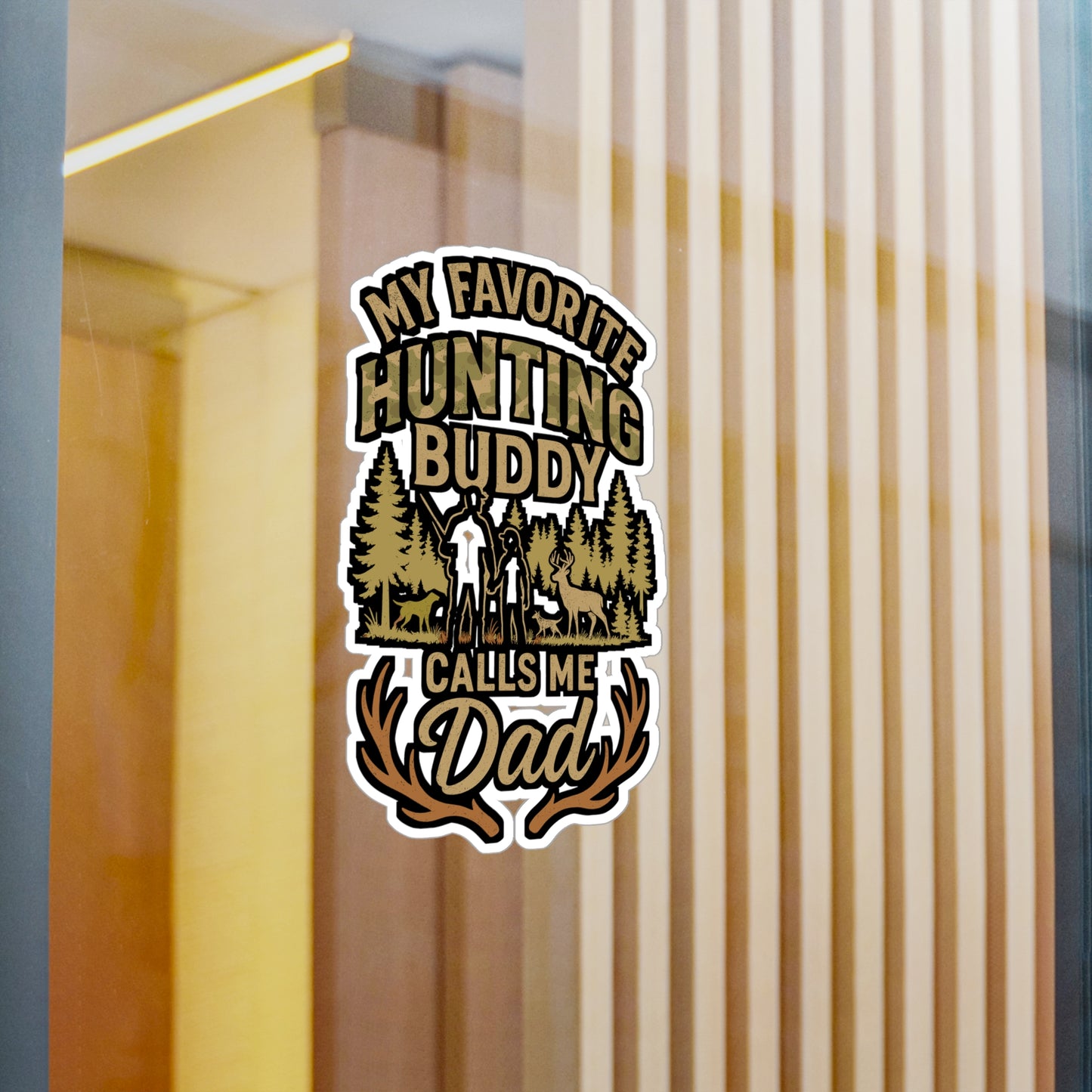 My Favorite Hunting Buddy Calls Me Dad – Hunting Sticker for Dad, Laptop, Water Bottle & Outdoor Gifts