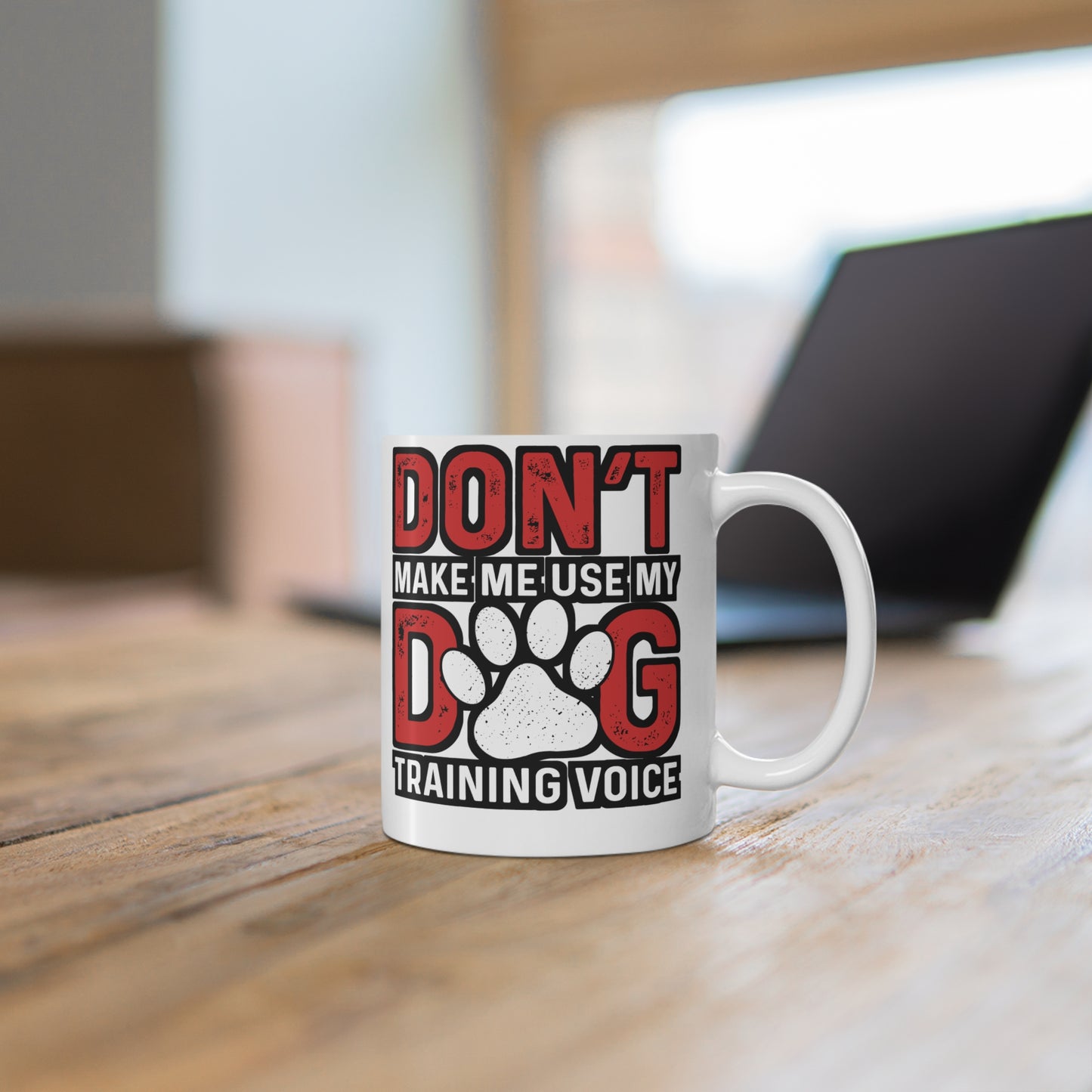 Don't Make Me Use My Dog Training Voice - Dog-trainer Mug for Coffee 11oz. Dog-trainer Cup, White ceramic, Agility Mug - Dog-trainer Gift