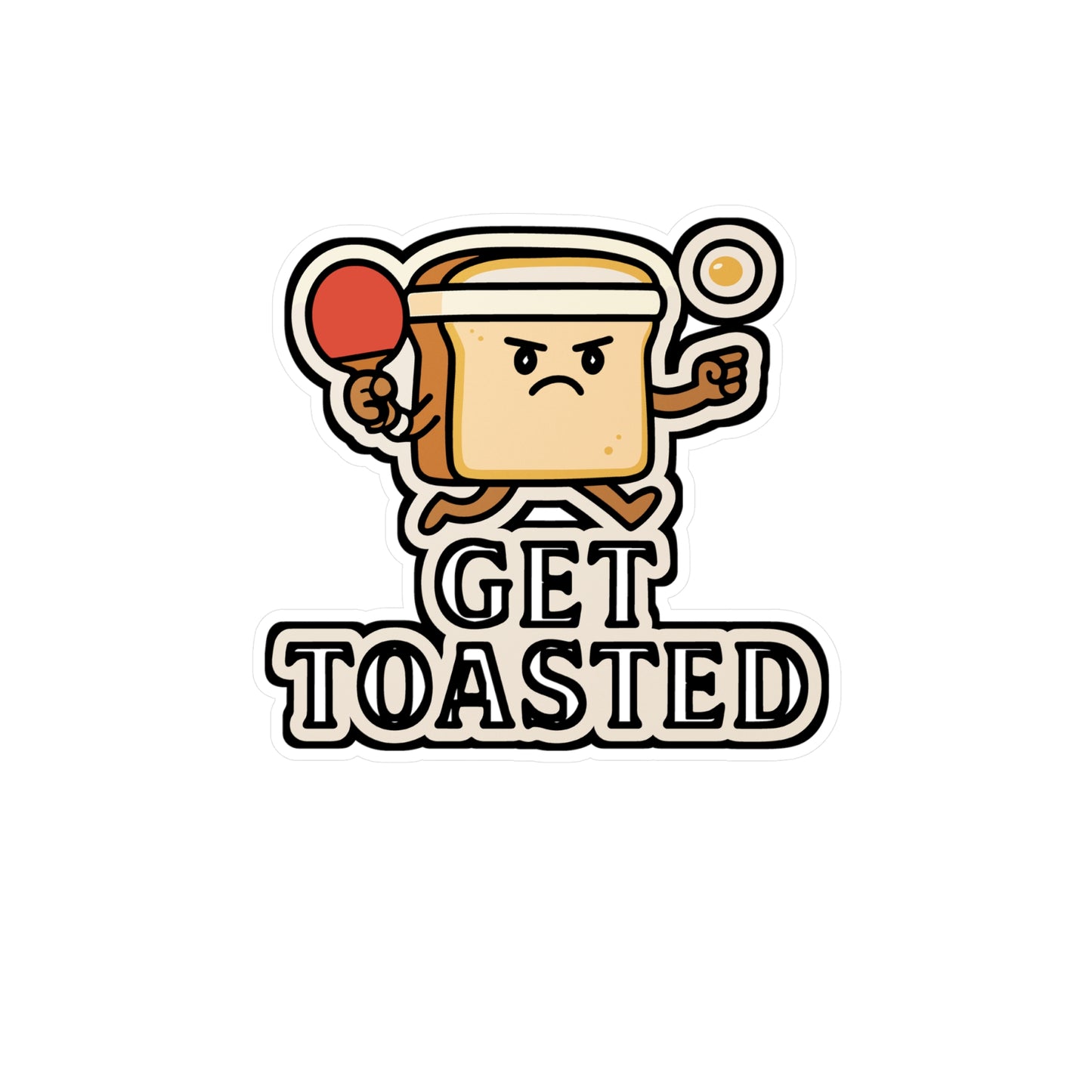 Get toasted - Table Tennis Sticker for Laptop, Water Bottle - Funny Gift for Table Tennis Players, Coaches & Fans