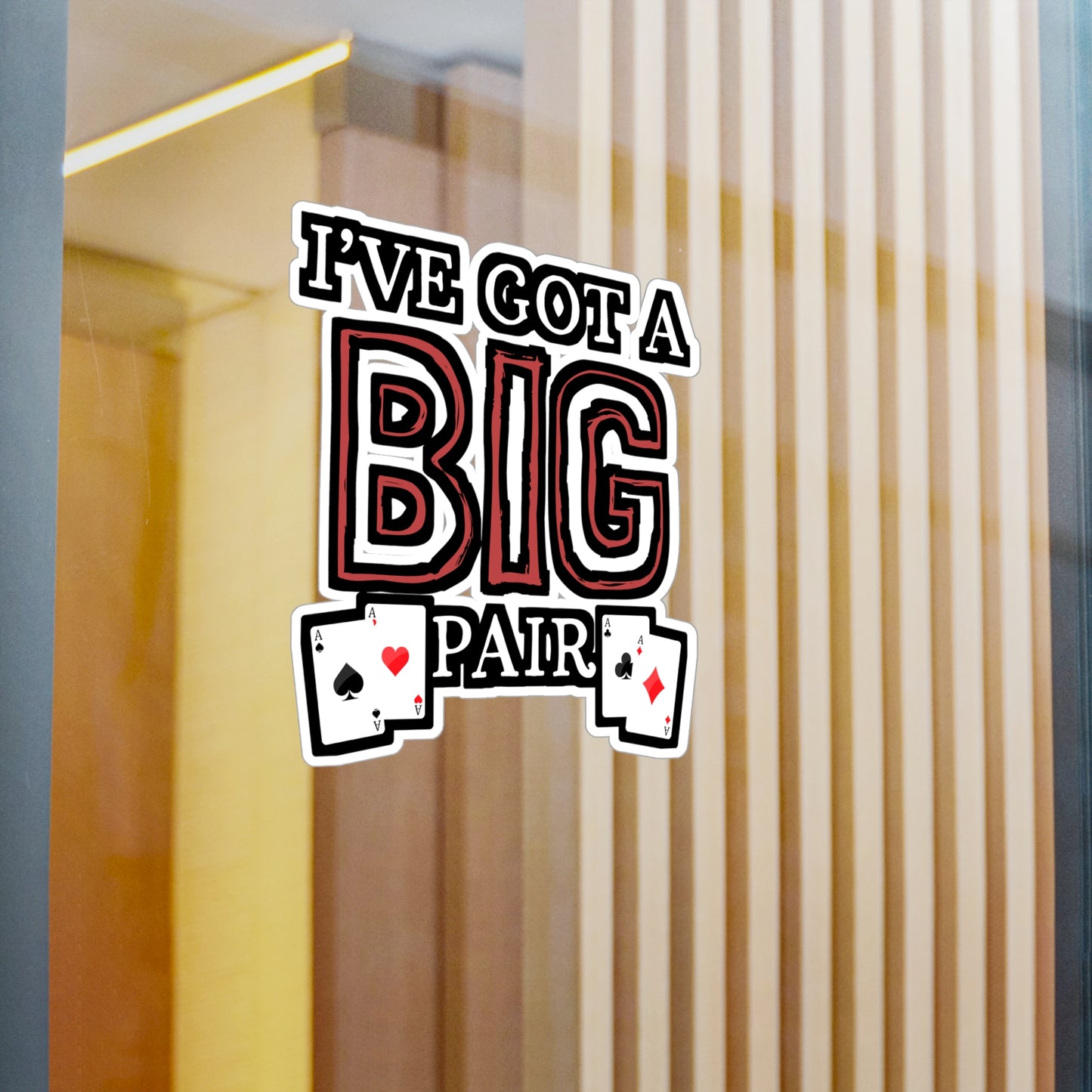 I've Got A Big Pair - Poker Sticker for Car Window Laptop Sticker. Water Bottle Sticker, Vinyl Bluff Decal, Cashout Sticker - Poker Gift
