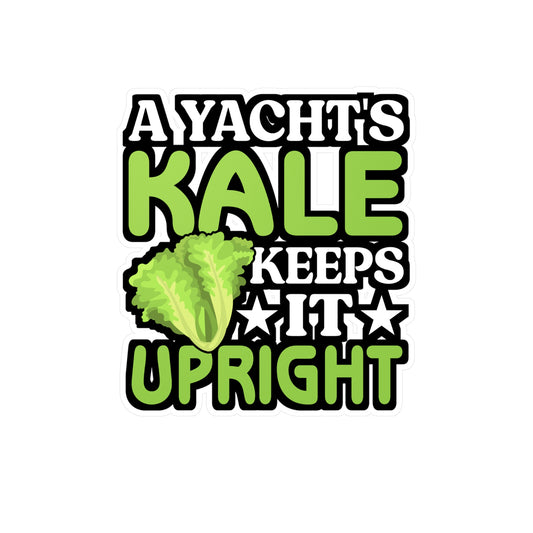 A yacht's kale keeps it upright - Plant-based Sticker for Laptop Sticker. Water Bottle Sticker, Vinyl Vegan Decal - Plant-based Gift