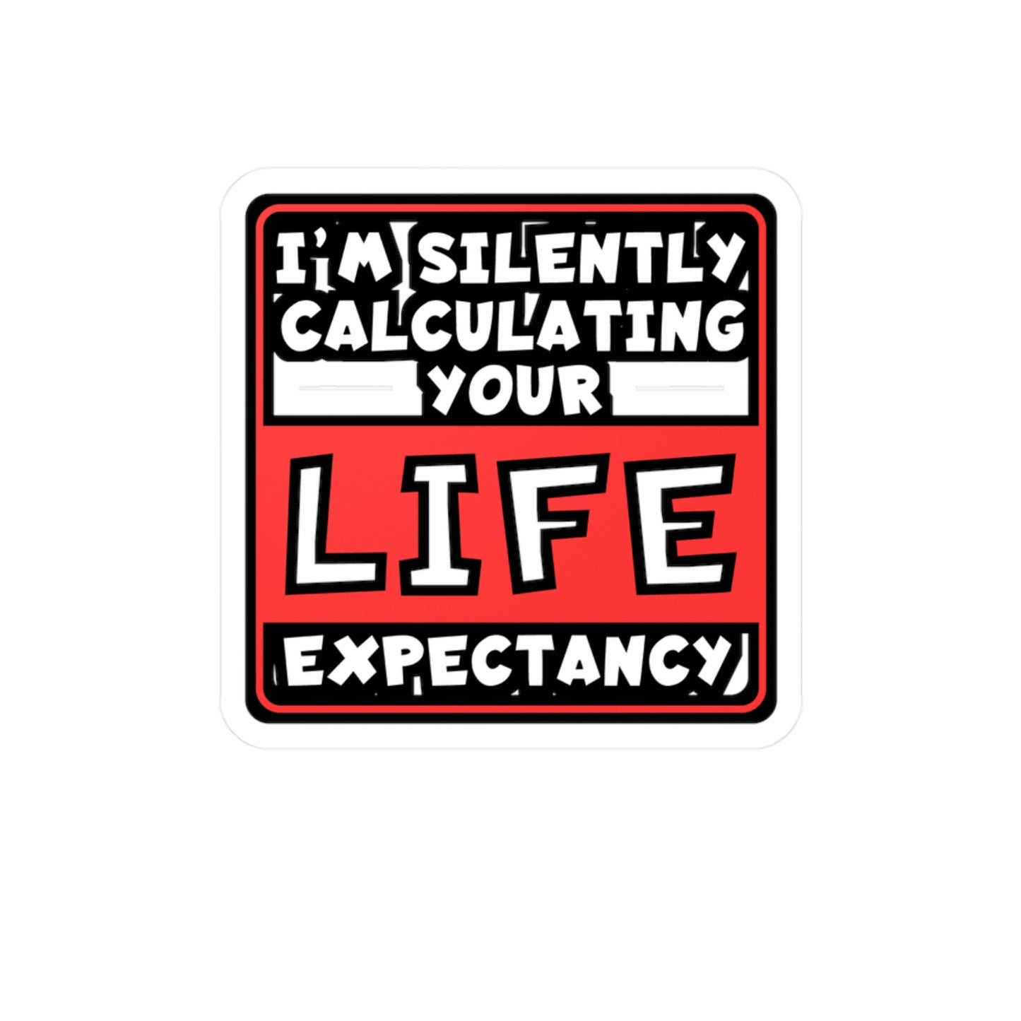 Life Expectancy | Insurance-agent Sticker | Policy Decals | Premium Laptop Sticker | Insurance-agent Gift | Policy Gift