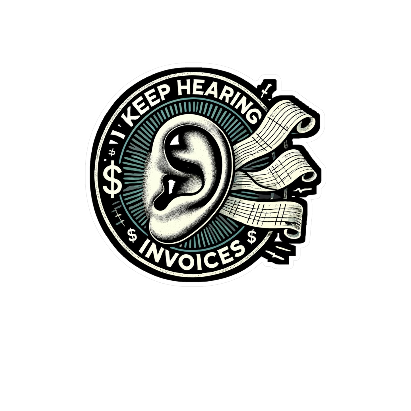 I Keep Hearing Invoices - Accountant Sticker for Laptop Sticker. Water Bottle Sticker, Vinyl Finance Decal - Accountant Gift