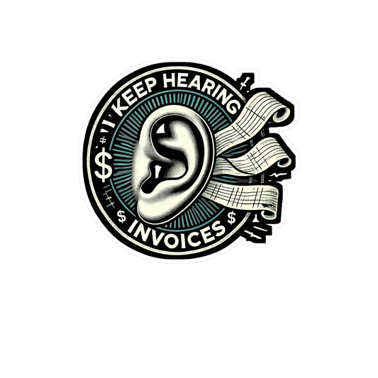 I Keep Hearing Invoices - Accountant Sticker for Laptop Sticker. Water Bottle Sticker, Vinyl Finance Decal - Accountant Gift