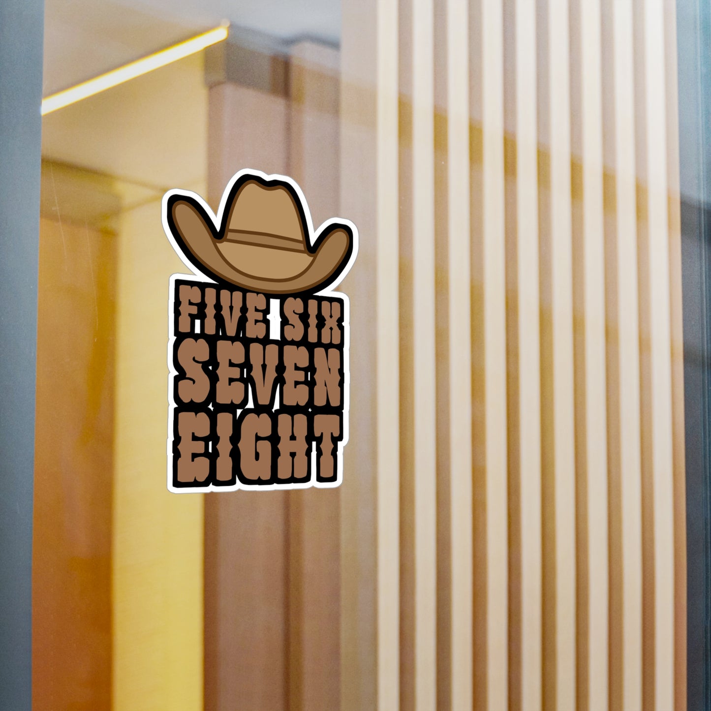 Five six seven eight - Cowboy hat Sticker for Wall, Laptop, Window, Truck, Car Cowboy hat Gift Vinyl Step Decal Sticker