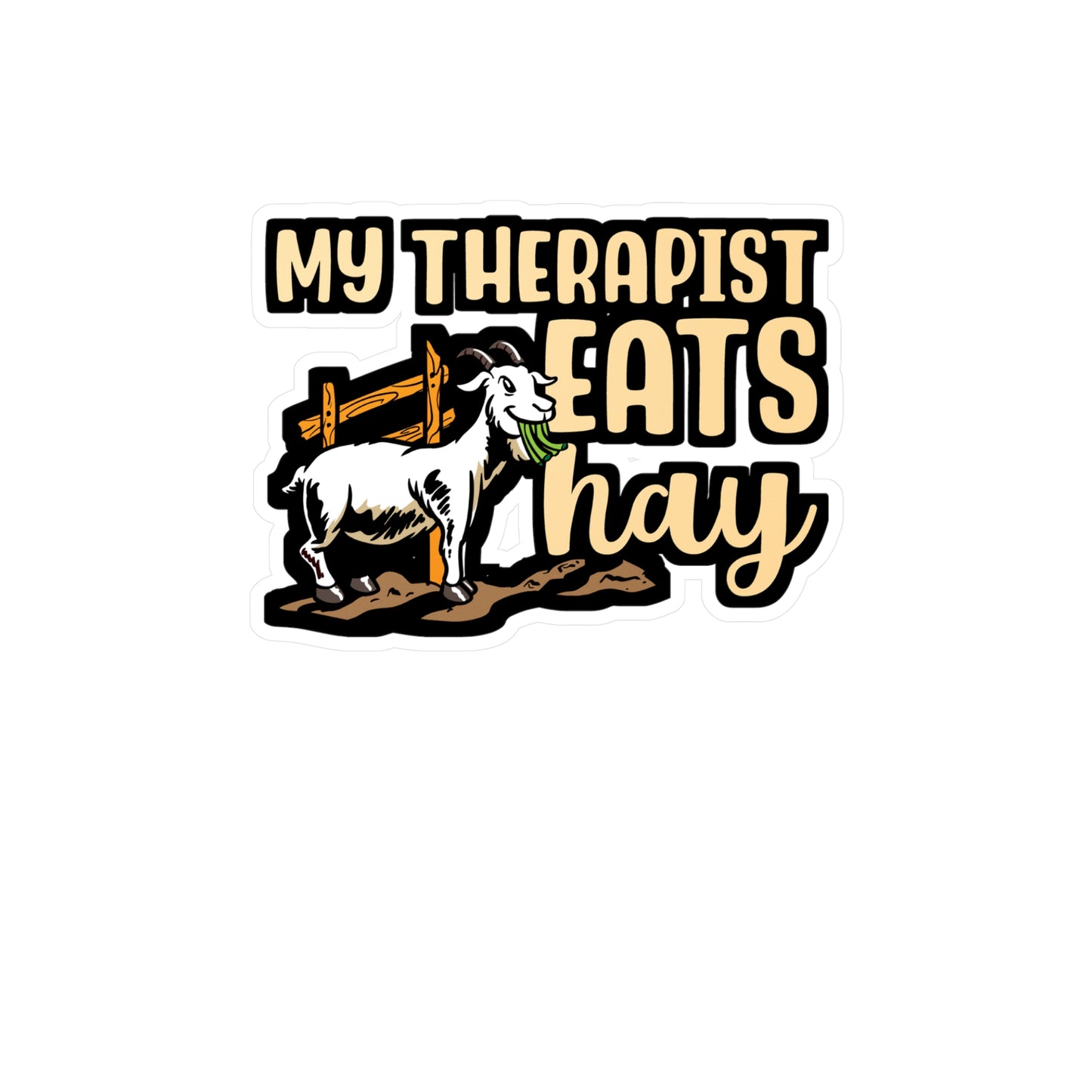 My Therapist Eats Hay Goat | Goat Sticker | Butthead Decals | Alpine Laptop Sticker | Goat Gift | Butthead Gift