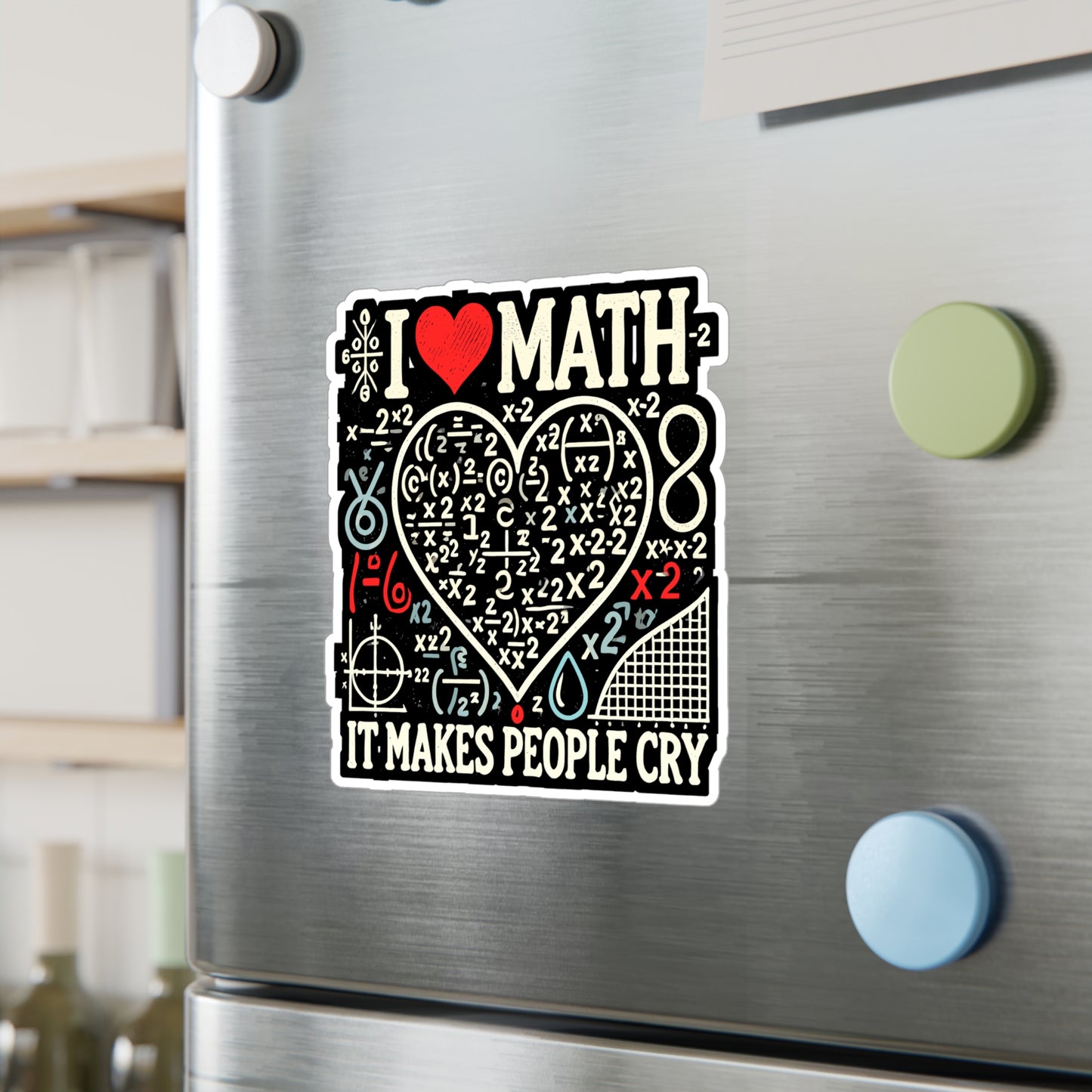 I Love Math It Makes People Cry - Math Sticker for Laptop Sticker. Water Bottle Sticker, Vinyl Teacher Decal - Math Gift
