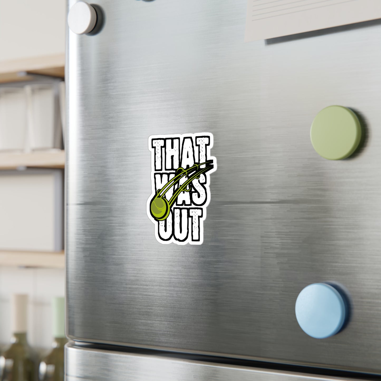 That Was Out - Tennis Sticker for Wall, Laptop, Window, Truck, Car Tennis Gift Vinyl Love Decal Sticker