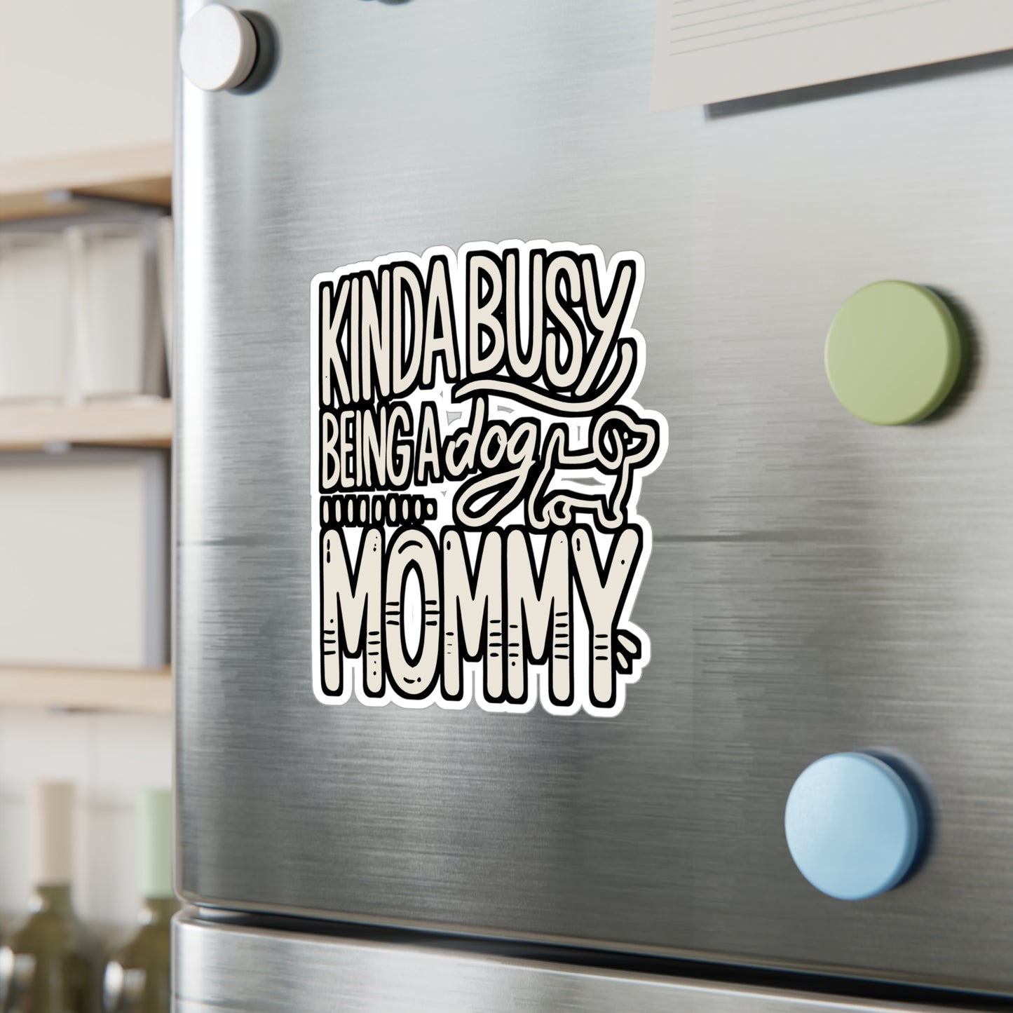 Kinda Busy Being A Dog Mommy – Vinyl Sticker for Laptop or Water Bottle | Dog Lover Gift, Funny Dog Mommy Decal