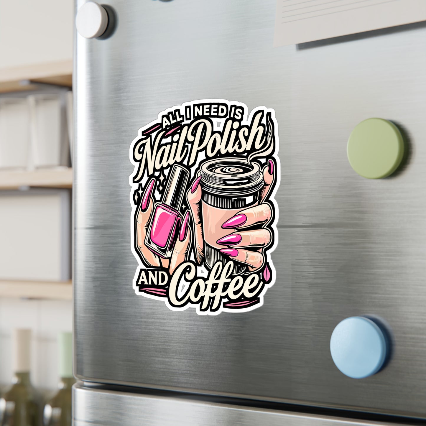 All I Need Is Nail Polish and Coffee – Vinyl Nail Art Decal for Laptop or Water Bottle | Manicure Gift for Nail Lovers