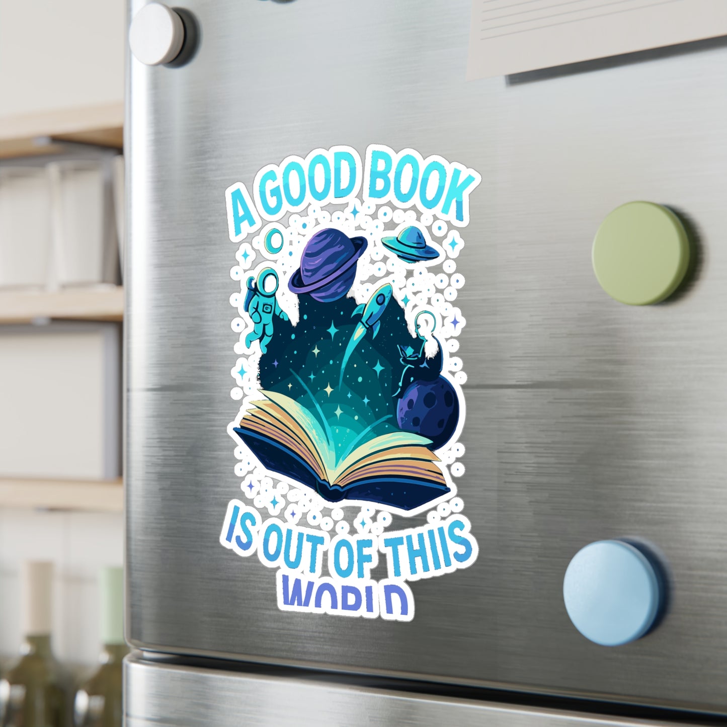 Reading Sticker Decals – A Good Book Is Out Of This World Design for Laptop, Water Bottle – Astronaut, Galaxy, Astronomy, Science, Space