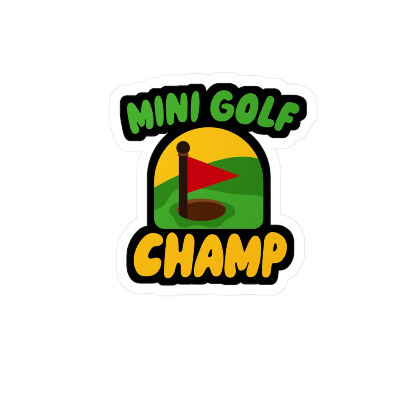 Mini Golf Champ - Golf Sticker for Wall, Laptop, Window, Truck, Car Golf Gift Vinyl Golfing Decal Sticker