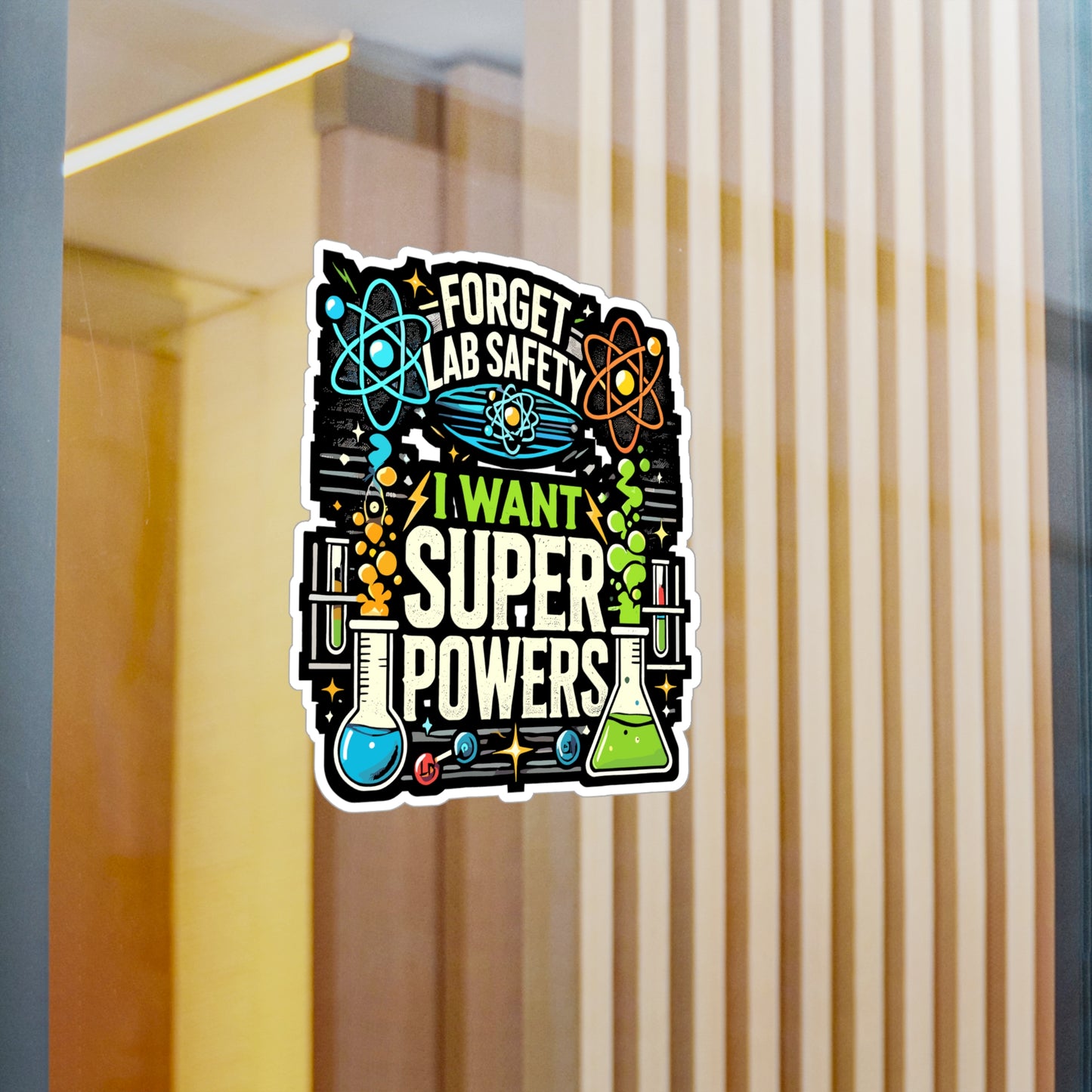 Forget Lab Safety I Want Super Powers - Science Sticker for Laptop Sticker. Water Bottle Sticker, Vinyl Lab Decal - Science Gift