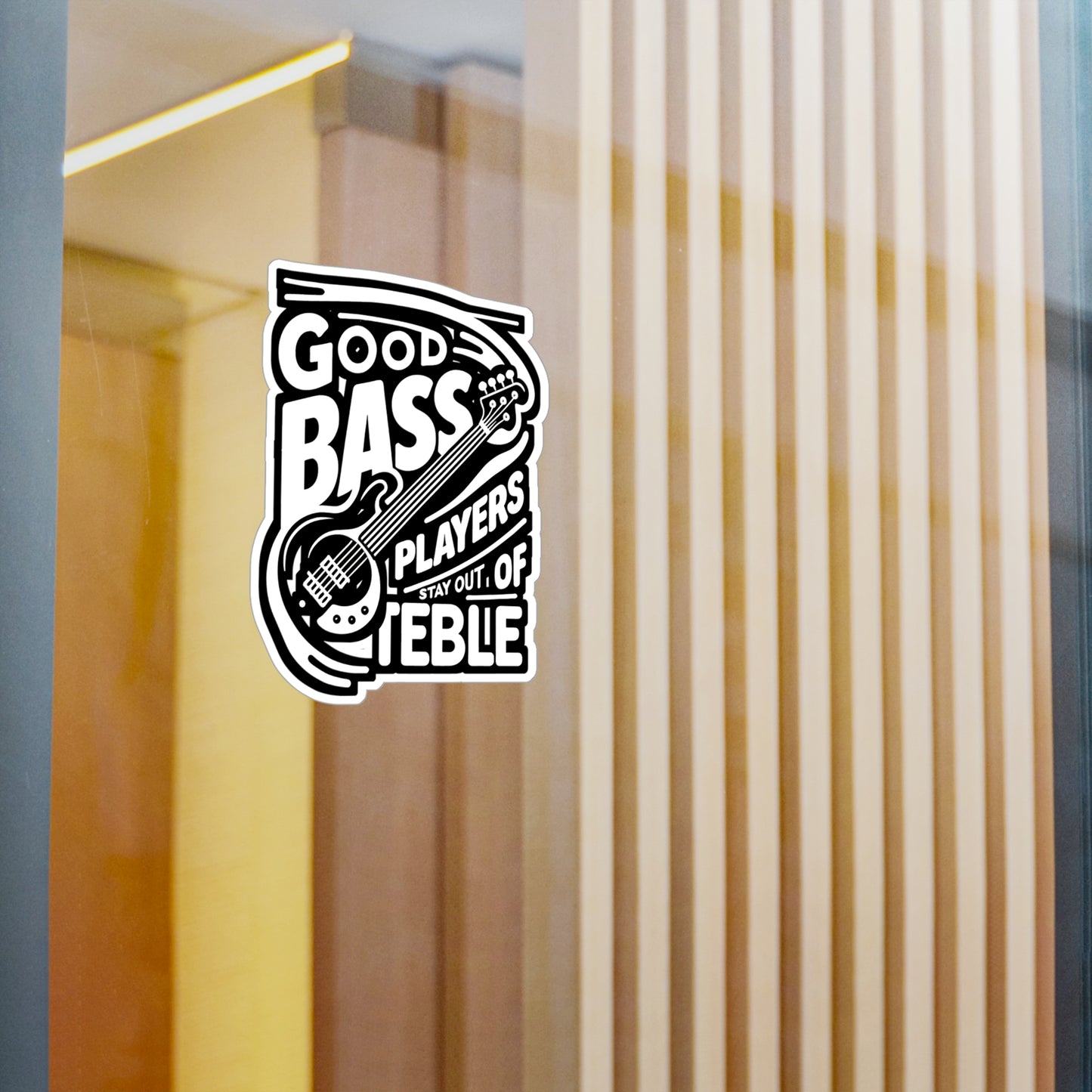 Good Bass Players Stay Out Of Treble - Relax Sticker for Laptop Sticker. Water Bottle Sticker, Vinyl Bass player Decal - Relax Gift