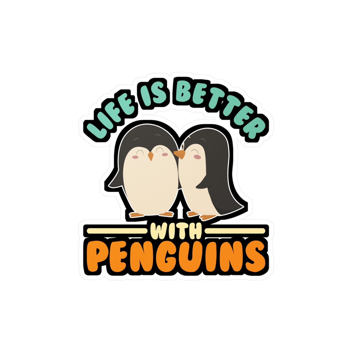 Life Is Better With Penguins - Penguin Sticker for Laptop Sticker. Water Bottle Sticker, Vinyl Small Decal - Penguin Gift
