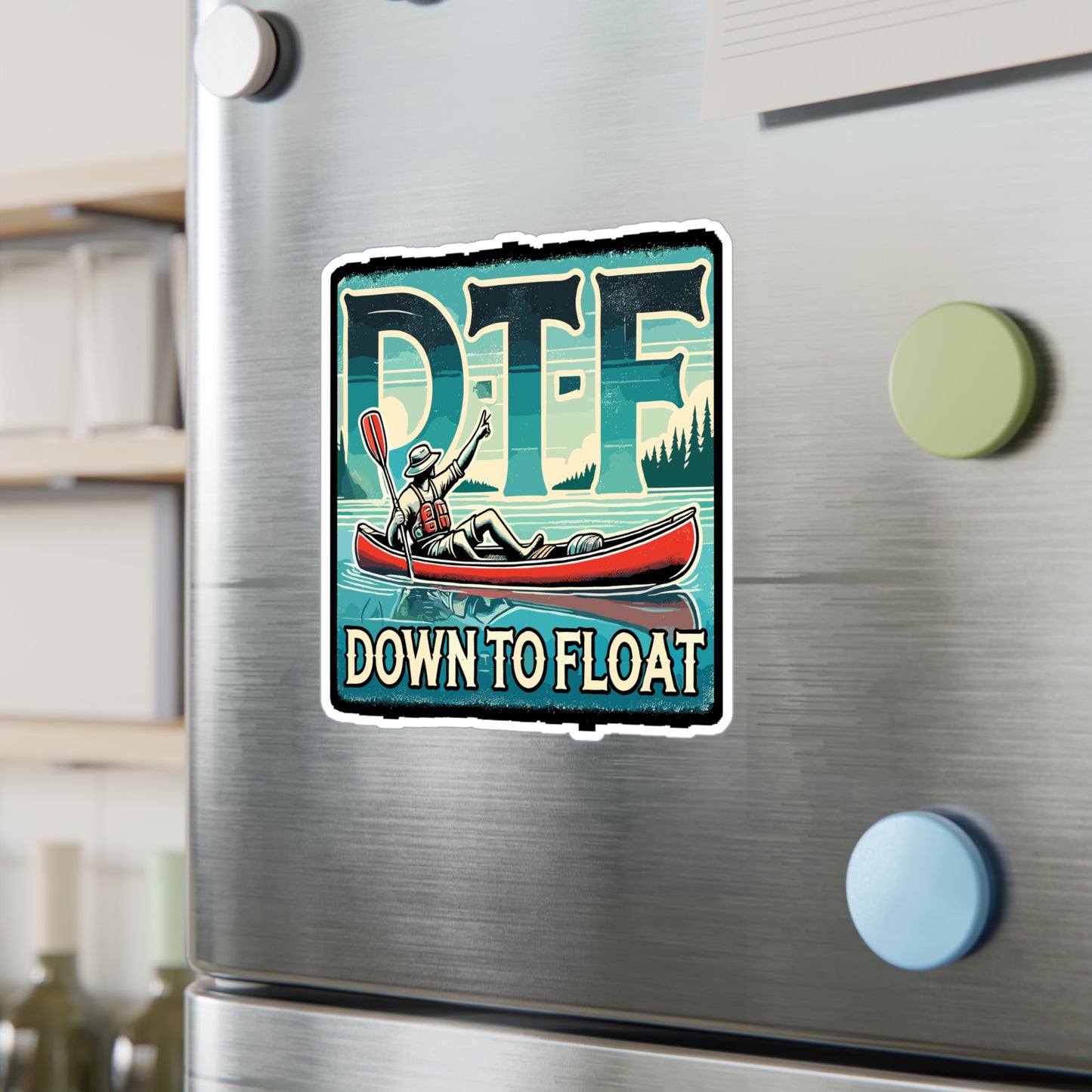 DTF - Down To Float - Canoeing Sticker for Laptop Sticker. Water Bottle Sticker, Vinyl Kayaking Decal - Canoeing Gift